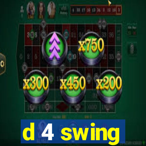 d 4 swing